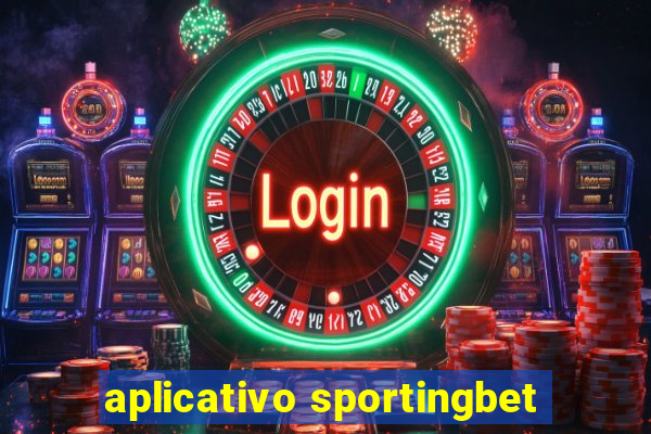 aplicativo sportingbet